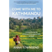 Come with Me to Kathmandu: 12 Powerful Stories of Women's Courageous Faith in Nepal