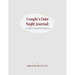 Couples Date Night Journal: A Guide to Emotional Intimacy