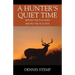 A Hunter's Quiet Time: Before the Sun Rises Before the Sun Sets