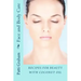 Recipes for Beauty with Coconut Oil