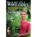 Wild Edibles: A Practical Guide to Foraging, with Easy Identification of 60 Edible Plants and 67 Recipes