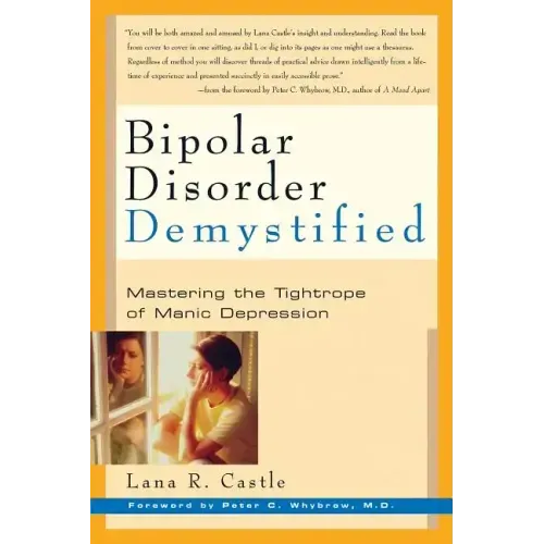 Bipolar Disorder Mystified: Mastering the Tightrope of Manic Depression