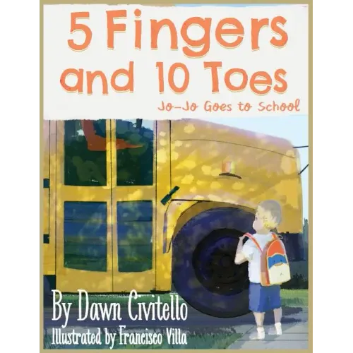 5 Fingers and 10 Toes Jo-Jo Goes to School: Jo-Jo Goes to School