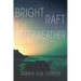 Bright Raft in the Afterweather: Poems Volume 82