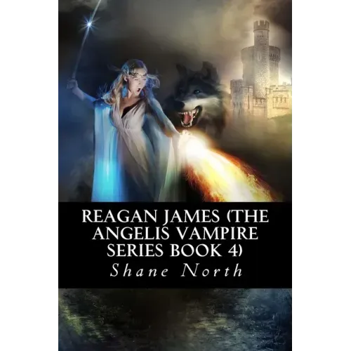 Reagan James (The Angelis Vampire Series Book 4)