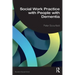 Social Work Practice with People with Dementia