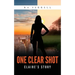 One Clear Shot: Claire's Story
