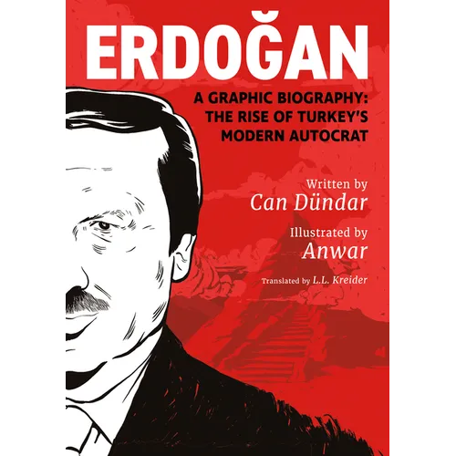 Erdoğan: A Graphic Biography: The Rise of Turkey's Modern Autocrat