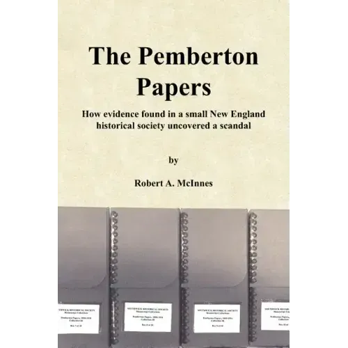 The Pemberton Papers: How evidence found in a small New England historical society uncovered a scandal