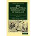 The Geographical Distribution of Animals - Volume 1
