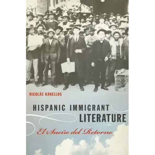 Hispanic Immigrant Literature: El Sueño del Retorno