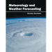 Meteorology and Weather Forecasting