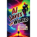 AI Saves the World