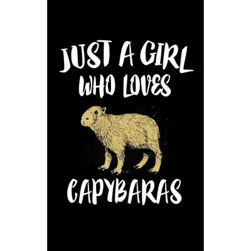 Just A Girl Who Loves Capybaras: Animal Nature Collection