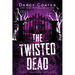 The Twisted Dead