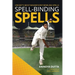 Spell-Binding Spells: Cricket's Most Magnificent Bowling Spells
