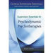 Supervision Essentials for Psychodynamic Psychotherapies