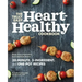 The Truly Easy Heart-Healthy Cookbook: Fuss-Free, Flavorful, Low-Sodium Meals