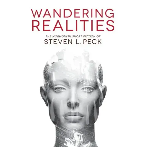 Wandering Realities: Mormonish Short Fiction