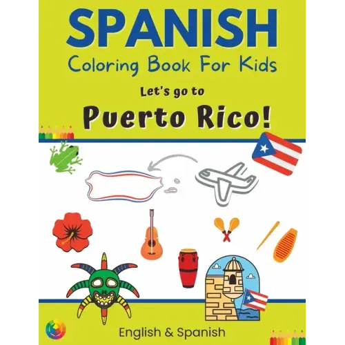 Spanish Coloring Book For Kids - Let's go to Puerto Rico! English & Spanish