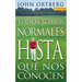 Todos Somos Normales Hasta Que Nos Conocen = Everybody's Normal Till You Get to Know Them