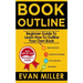 Book Outline: Beginner Guide to Learn How to Outline Your Own Book