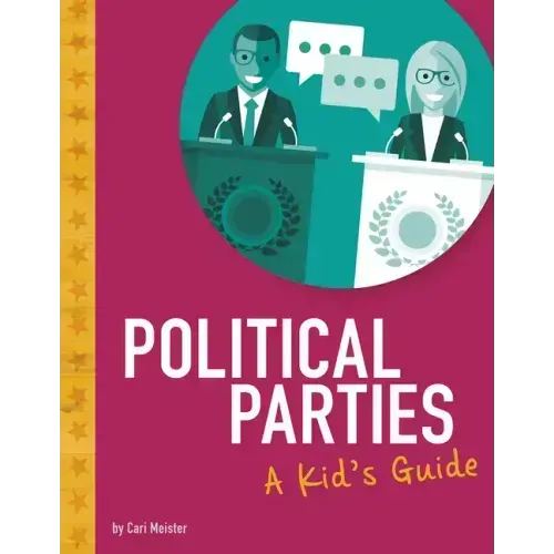 Political Parties: A Kid's Guide