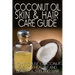 Coconut Oil Skin & Hair Care Guide: How to Use Coconut Oil for Healthy and Beautiful Skin and Hair