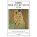When Time and Eternity Kiss: A Bold New vision of Human Destiny, God, and the Bible
