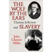 Wolf by the Ears: Thomas Jefferson and Slavery (Revised)