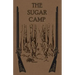 The Sugar Camp and After