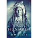 The Last Hundred: A Novel Of The Apache Wars