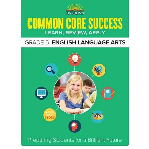 Common Core Success Grade 6 English Language Arts: Preparing Students for a Brilliant Future