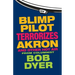 Blimp Pilot Terrorizes Akron: And Other Hot Air