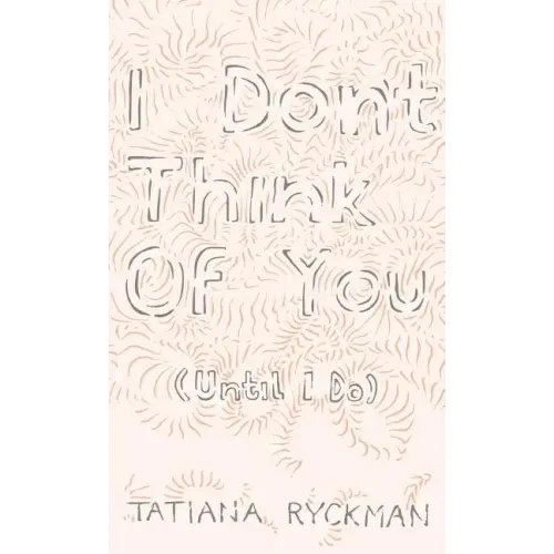 I Don't Think of You (Until I Do)