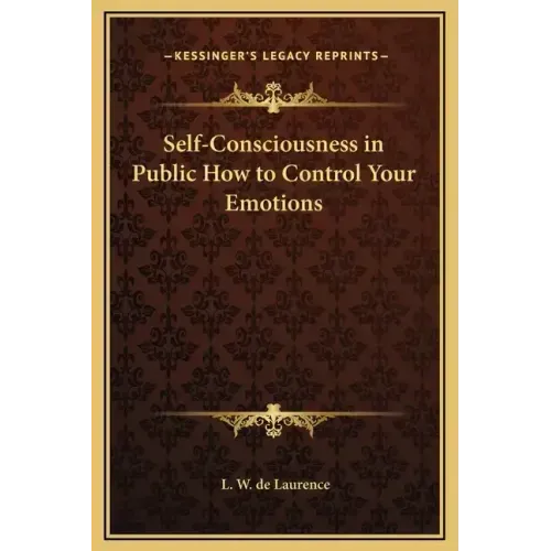 Self-Consciousness in Public How to Control Your Emotions