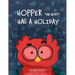 Hopper the Hoot Has a Holiday: Small actions make big difference