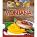 A Taste of Montana: Favorite Recipes from Big Sky Country