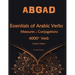 Essentials of Arabic Verbs - Measures and Conjugations: 4000+ Verb