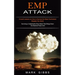 Emp Attack: Crucial Lessons on How to Survive the Most Overlooked Disaster the World (Surviving a Catastrophic Emp Attack That Brings Down the Nationa