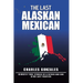 The Last Alaskan Mexican