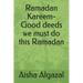 Ramadan Kareem-Good deeds we must do this Ramadan