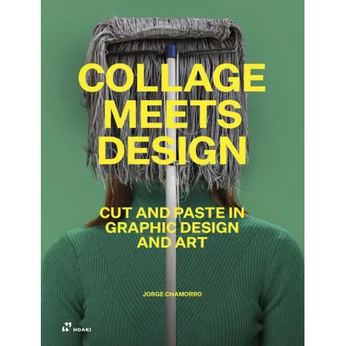 Collage Meets Design: Cut and Paste in Graphic Design and Art