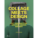 Collage Meets Design: Cut and Paste in Graphic Design and Art