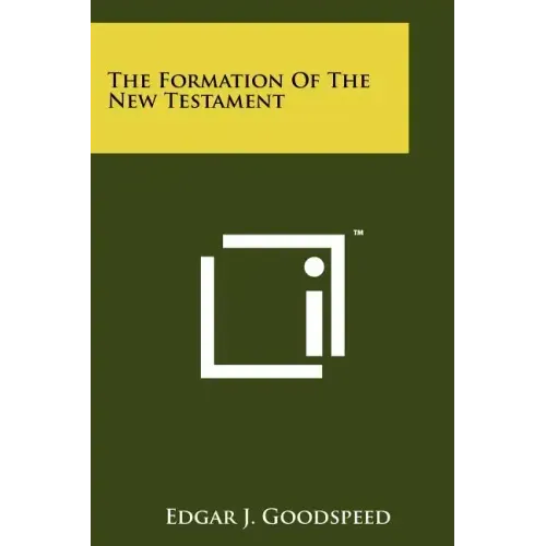 The Formation Of The New Testament
