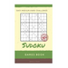 Sudoku Games Book: Easy, Medium, Hard Handheld Puzzle, Large Print, 1 Game per Page, All Age, Adults