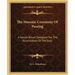 The Masonic Ceremony of Passing: A Secret Ritual Designed for the Illumination of the Soul