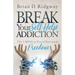 Break Your Self Help Addiction: The 5 Keys to Total Personal Freedom