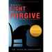 When to Fight and When to Forgive
