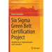 Six SIGMA Green Belt Certification Project: Identification, Implementation and Evaluation